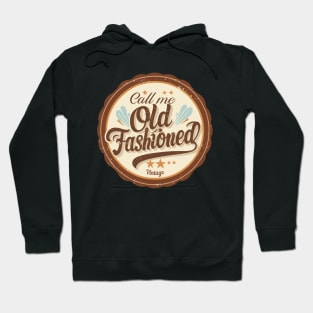 Call Me Old Fashioned. Hoodie